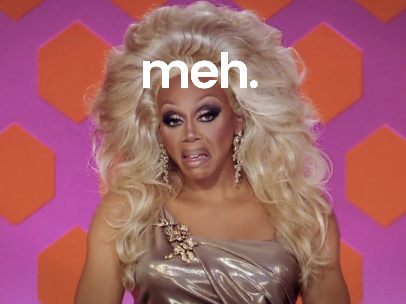 RuPaul not really liking what he see